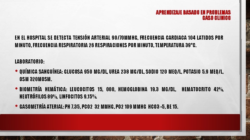APRENDIZAJE BASADO EN PROBLEMAS CASO CLINICO EN EL HOSPITAL SE DETECTA TENSIÓN ARTERIAL 90/70
