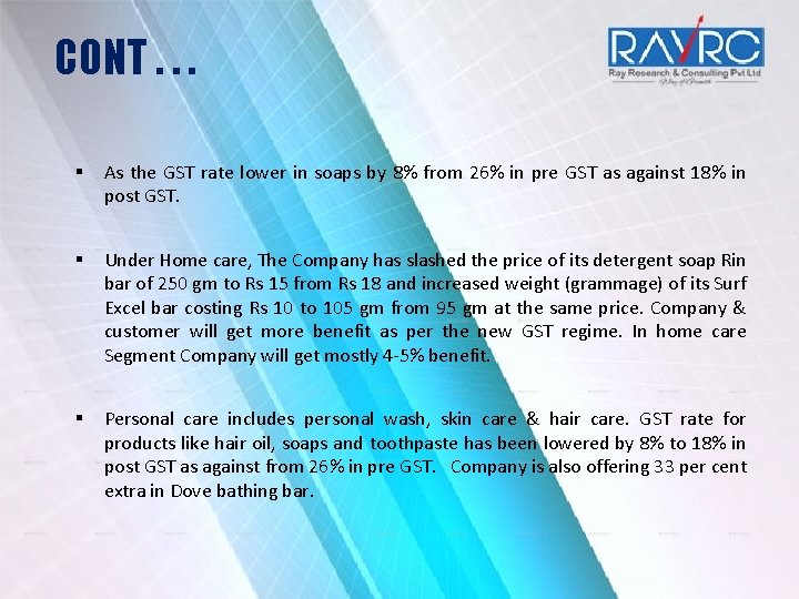 CONT. . . § As the GST rate lower in soaps by 8% from