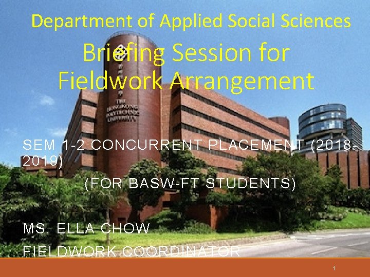 Department of Applied Social Sciences Briefing Session for Fieldwork Arrangement SEM 1 -2 CONCURRENT