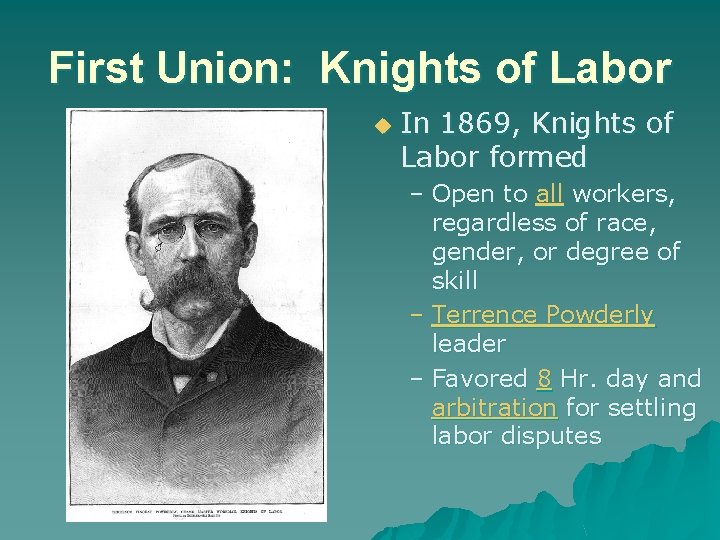 First Union: Knights of Labor u In 1869, Knights of Labor formed – Open