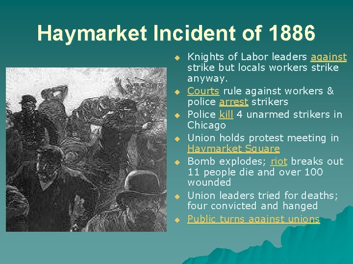 Haymarket Incident of 1886 u u u u Knights of Labor leaders against strike