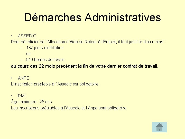 Démarches Administratives • ASSEDIC Pour bénéficier de l’Allocation d’Aide au Retour à l’Emploi, il