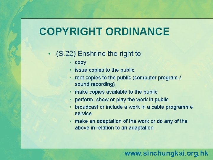 COPYRIGHT ORDINANCE • (S. 22) Enshrine the right to • copy • issue copies COPYRIGHT ORDINANCE • (S. 22) Enshrine the right to • copy • issue copies