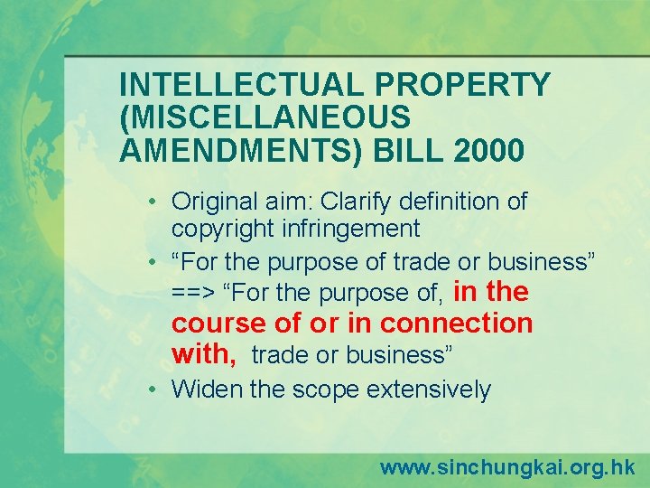 INTELLECTUAL PROPERTY (MISCELLANEOUS AMENDMENTS) BILL 2000 • Original aim: Clarify definition of copyright infringement INTELLECTUAL PROPERTY (MISCELLANEOUS AMENDMENTS) BILL 2000 • Original aim: Clarify definition of copyright infringement