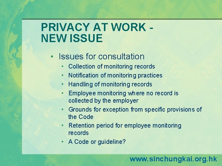 PRIVACY AT WORK NEW ISSUE • Issues for consultation • • Collection of monitoring PRIVACY AT WORK NEW ISSUE • Issues for consultation • • Collection of monitoring