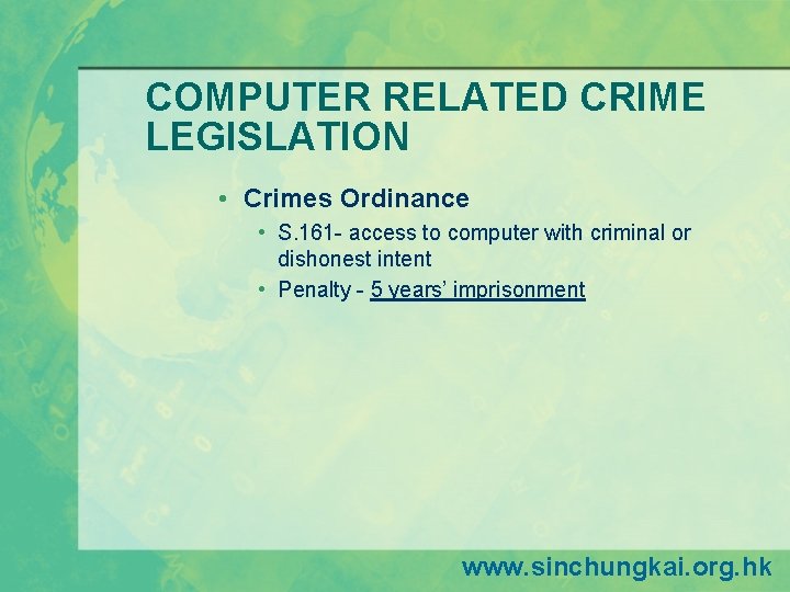 COMPUTER RELATED CRIME LEGISLATION • Crimes Ordinance • S. 161 - access to computer COMPUTER RELATED CRIME LEGISLATION • Crimes Ordinance • S. 161 - access to computer