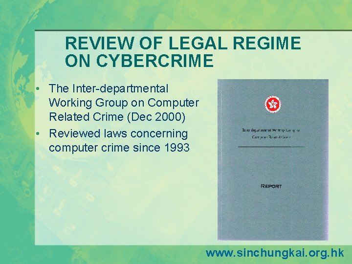 REVIEW OF LEGAL REGIME ON CYBERCRIME • The Inter-departmental Working Group on Computer Related REVIEW OF LEGAL REGIME ON CYBERCRIME • The Inter-departmental Working Group on Computer Related
