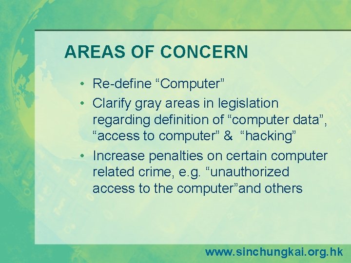 AREAS OF CONCERN • Re-define “Computer” • Clarify gray areas in legislation regarding definition AREAS OF CONCERN • Re-define “Computer” • Clarify gray areas in legislation regarding definition