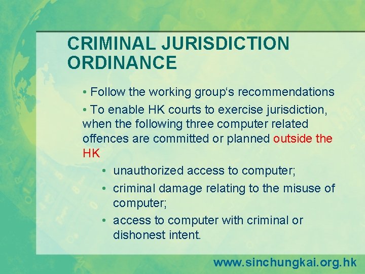 CRIMINAL JURISDICTION ORDINANCE • Follow the working group‘s recommendations • To enable HK courts CRIMINAL JURISDICTION ORDINANCE • Follow the working group‘s recommendations • To enable HK courts