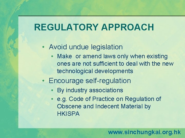 REGULATORY APPROACH • Avoid undue legislation • Make or amend laws only when existing REGULATORY APPROACH • Avoid undue legislation • Make or amend laws only when existing