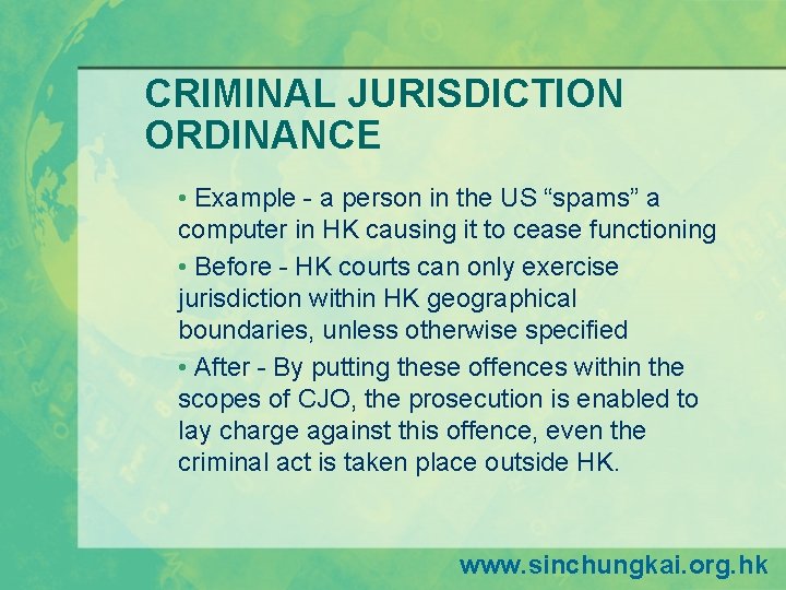 CRIMINAL JURISDICTION ORDINANCE • Example - a person in the US “spams” a computer CRIMINAL JURISDICTION ORDINANCE • Example - a person in the US “spams” a computer