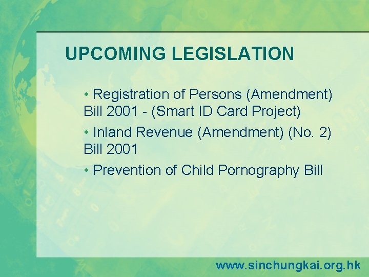 UPCOMING LEGISLATION • Registration of Persons (Amendment) Bill 2001 - (Smart ID Card Project) UPCOMING LEGISLATION • Registration of Persons (Amendment) Bill 2001 - (Smart ID Card Project)