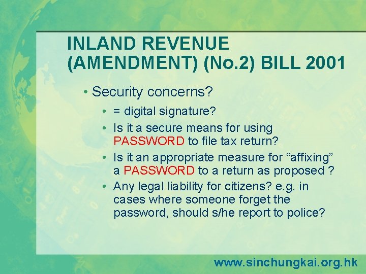 INLAND REVENUE (AMENDMENT) (No. 2) BILL 2001 • Security concerns? • = digital signature? INLAND REVENUE (AMENDMENT) (No. 2) BILL 2001 • Security concerns? • = digital signature?