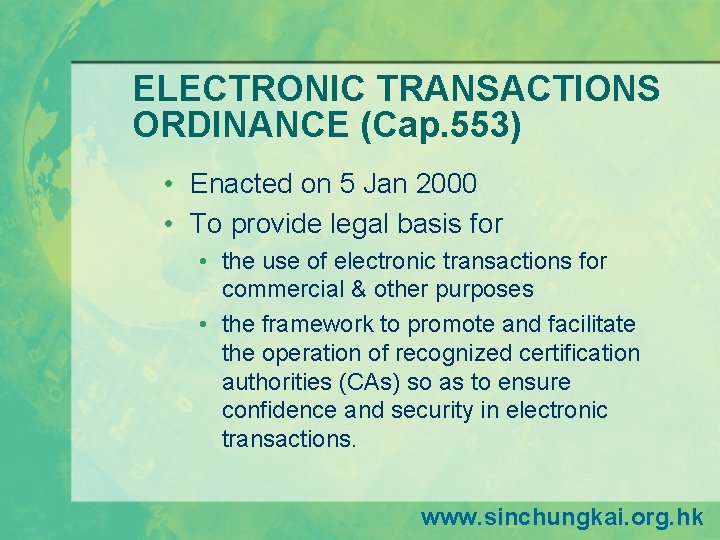 ELECTRONIC TRANSACTIONS ORDINANCE (Cap. 553) • Enacted on 5 Jan 2000 • To provide ELECTRONIC TRANSACTIONS ORDINANCE (Cap. 553) • Enacted on 5 Jan 2000 • To provide