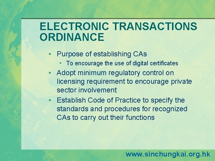 ELECTRONIC TRANSACTIONS ORDINANCE • Purpose of establishing CAs • To encourage the use of ELECTRONIC TRANSACTIONS ORDINANCE • Purpose of establishing CAs • To encourage the use of