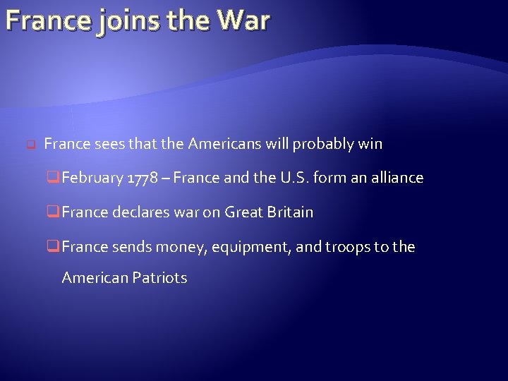 France joins the War q France sees that the Americans will probably win q.