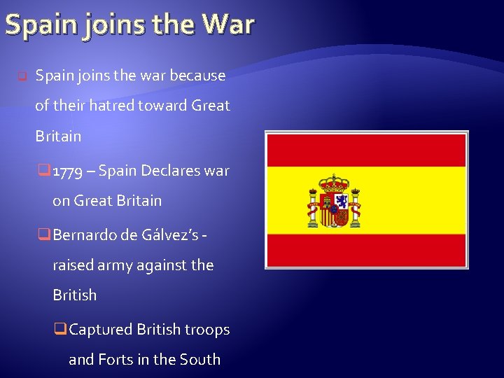 Spain joins the War q Spain joins the war because of their hatred toward