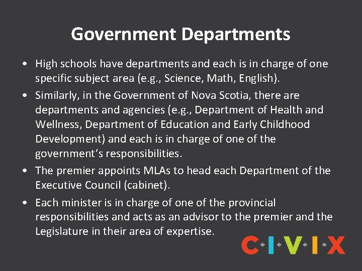 Government Departments • High schools have departments and each is in charge of one