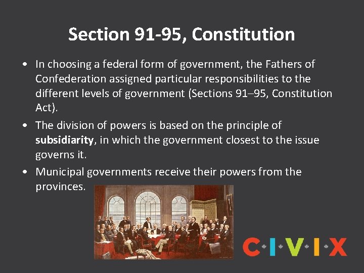 Section 91 -95, Constitution • In choosing a federal form of government, the Fathers