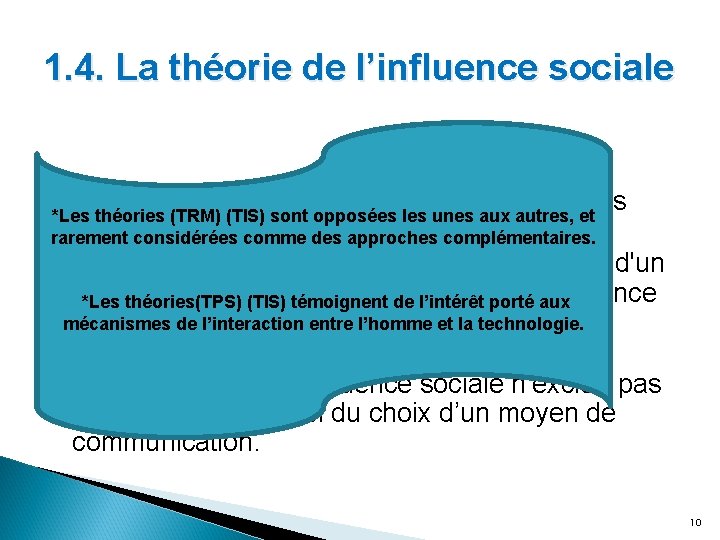 1. 4. La théorie de l’influence sociale � Se sont les déterminants sociaux du