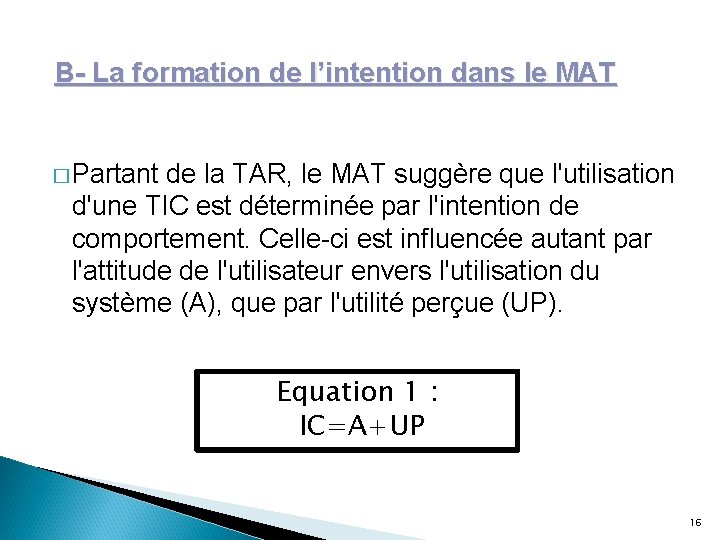 B- La formation de l’intention dans le MAT � Partant de la TAR, le