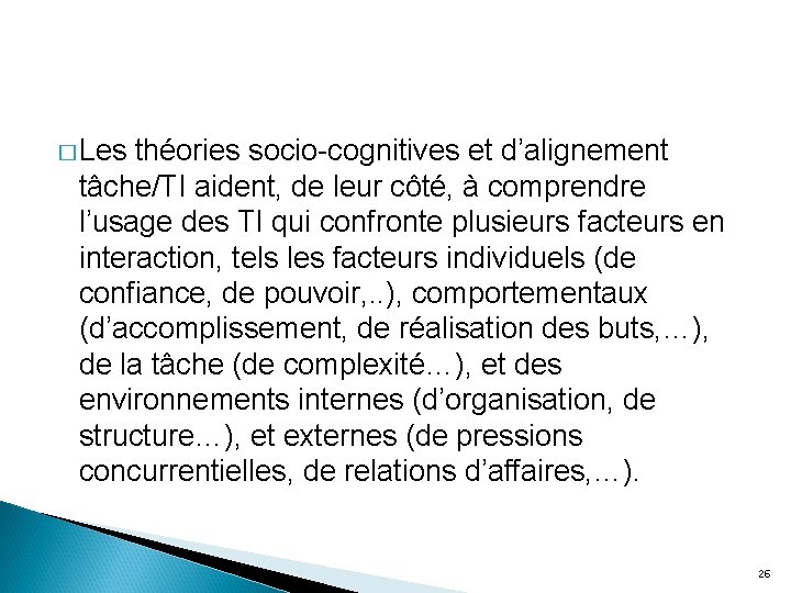 � Les théories socio-cognitives et d’alignement tâche/TI aident, de leur côté, à comprendre l’usage