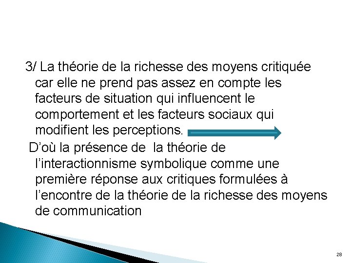 3/ La théorie de la richesse des moyens critiquée car elle ne prend pas