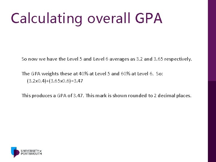 Calculating overall GPA So now we have the Level 5 and Level 6 averages