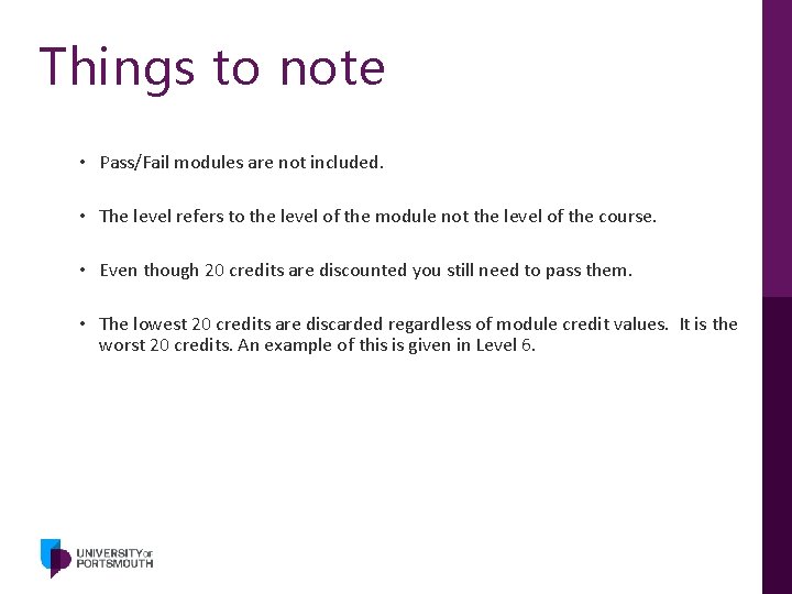 Things to note • Pass/Fail modules are not included. • The level refers to