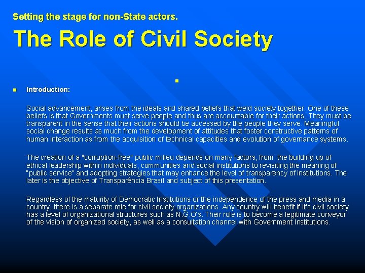 Setting the stage for non-State actors. The Role of Civil Society n n Introduction: