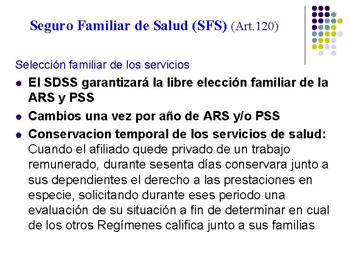 Seguro Familiar de Salud (SFS) (Art. 120) Selección familiar de los servicios l l