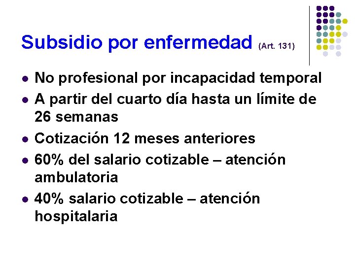 Subsidio por enfermedad (Art. 131) l l l No profesional por incapacidad temporal A