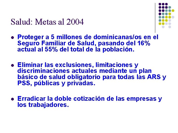 Salud: Metas al 2004 l Proteger a 5 millones de dominicanas/os en el Seguro