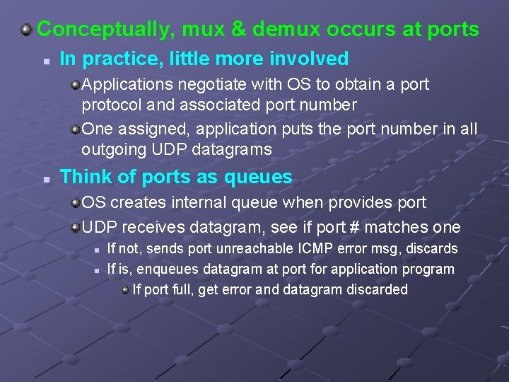 Conceptually, mux & demux occurs at ports n In practice, little more involved Applications