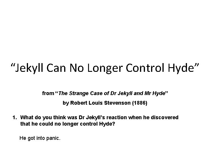 “Jekyll Can No Longer Control Hyde” from “The Strange Case of Dr Jekyll and