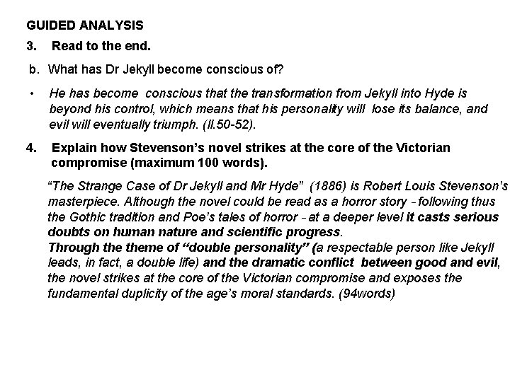 GUIDED ANALYSIS 3. Read to the end. b. What has Dr Jekyll become conscious