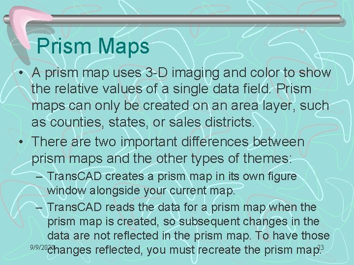 Prism Maps • A prism map uses 3 -D imaging and color to show Prism Maps • A prism map uses 3 -D imaging and color to show