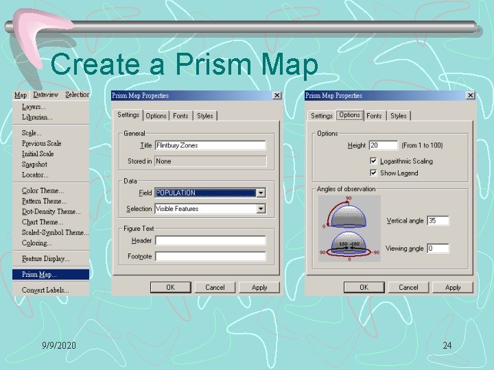 Create a Prism Map 9/9/2020 24 Create a Prism Map 9/9/2020 24