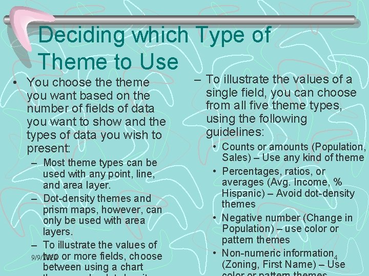 Deciding which Type of Theme to Use • You choose theme you want based Deciding which Type of Theme to Use • You choose theme you want based