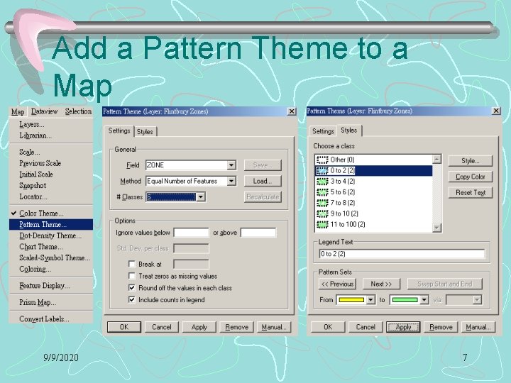 Add a Pattern Theme to a Map 9/9/2020 7 Add a Pattern Theme to a Map 9/9/2020 7