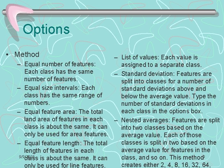 Options • Method – List of values: Each value is – Equal number of Options • Method – List of values: Each value is – Equal number of