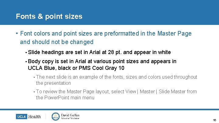 Fonts & point sizes • Font colors and point sizes are preformatted in the