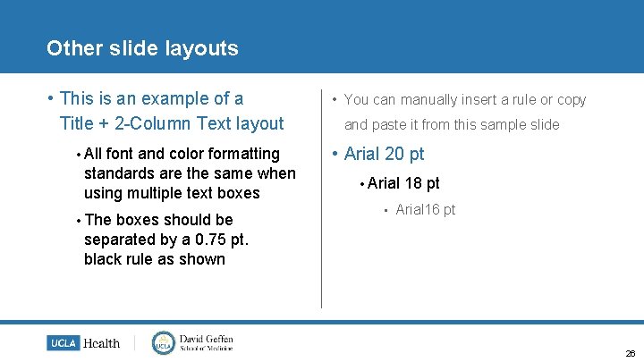 Other slide layouts • This is an example of a Title + 2 -Column