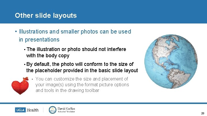 Other slide layouts • Illustrations and smaller photos can be used in presentations •