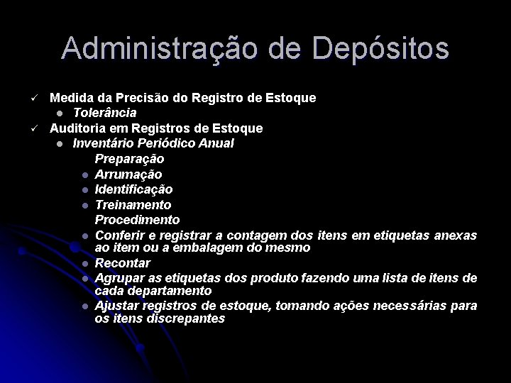 Administração de Depósitos ü ü Medida da Precisão do Registro de Estoque l Tolerância