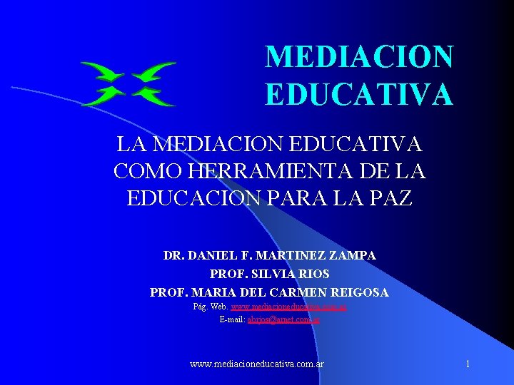 MEDIACION EDUCATIVA LA MEDIACION EDUCATIVA COMO HERRAMIENTA DE LA EDUCACION PARA LA PAZ DR.