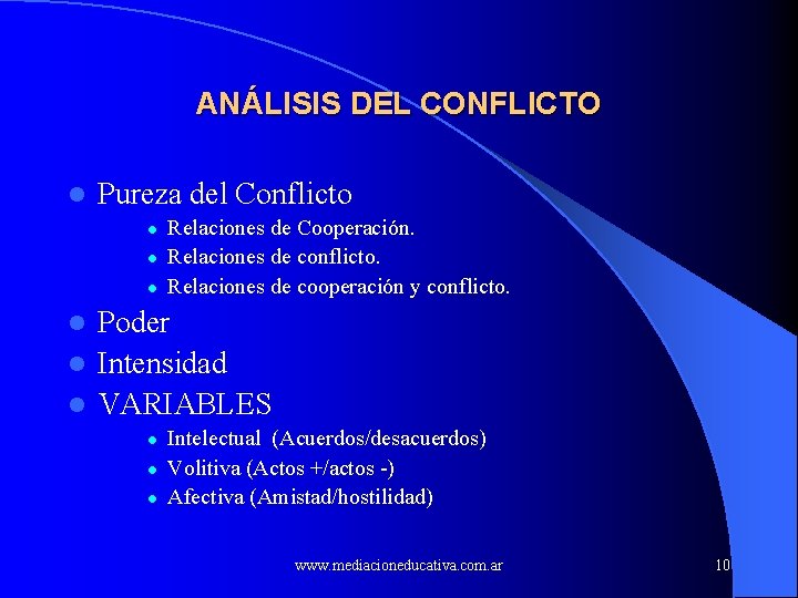 ANÁLISIS DEL CONFLICTO l Pureza del Conflicto l l l Relaciones de Cooperación. Relaciones