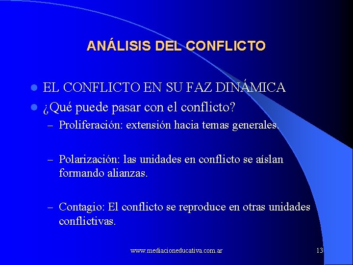 ANÁLISIS DEL CONFLICTO EN SU FAZ DINÁMICA l ¿Qué puede pasar con el conflicto?