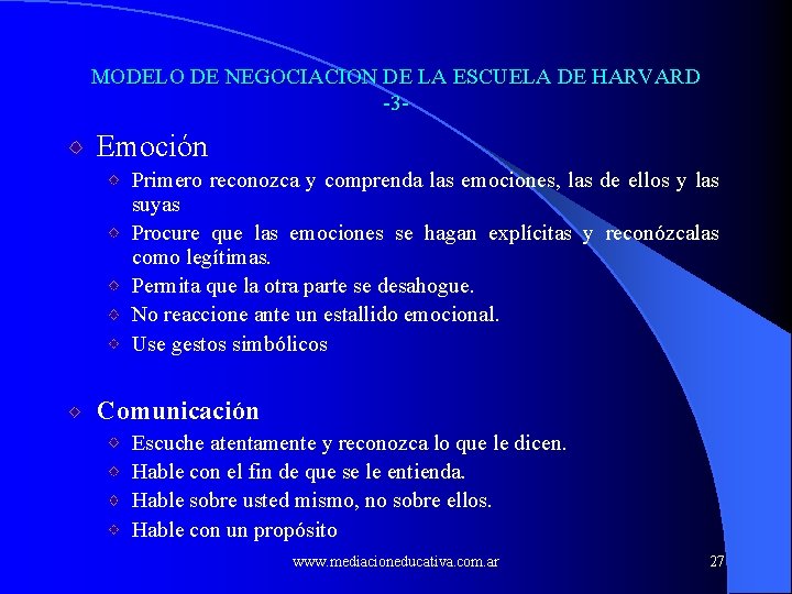 MODELO DE NEGOCIACION DE LA ESCUELA DE HARVARD -3 - Emoción Primero reconozca y