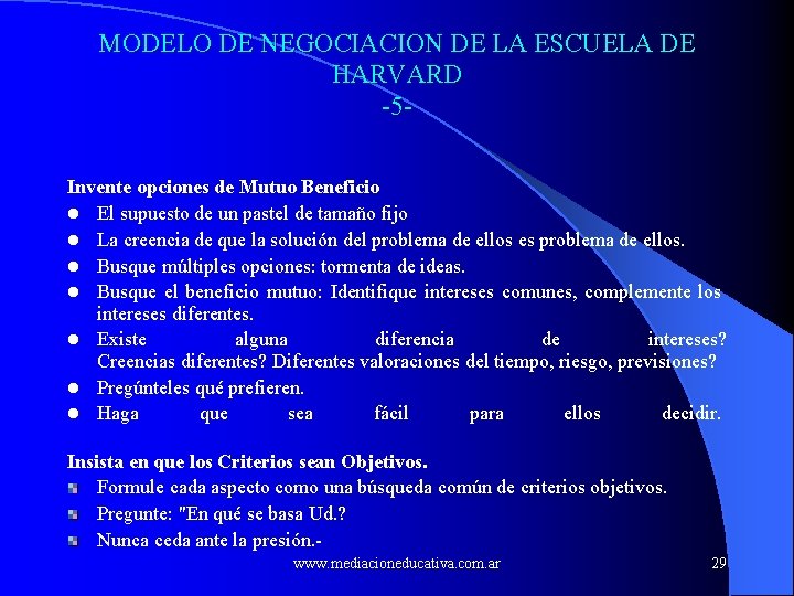 MODELO DE NEGOCIACION DE LA ESCUELA DE HARVARD -5 Invente opciones de Mutuo Beneficio